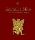 Animali e Mito nel vicino Oriente Antico - Antiqua Agredo